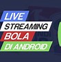 Foto Bola Slot 2024 Terbaru Hari Ini Live Streaming Indonesia